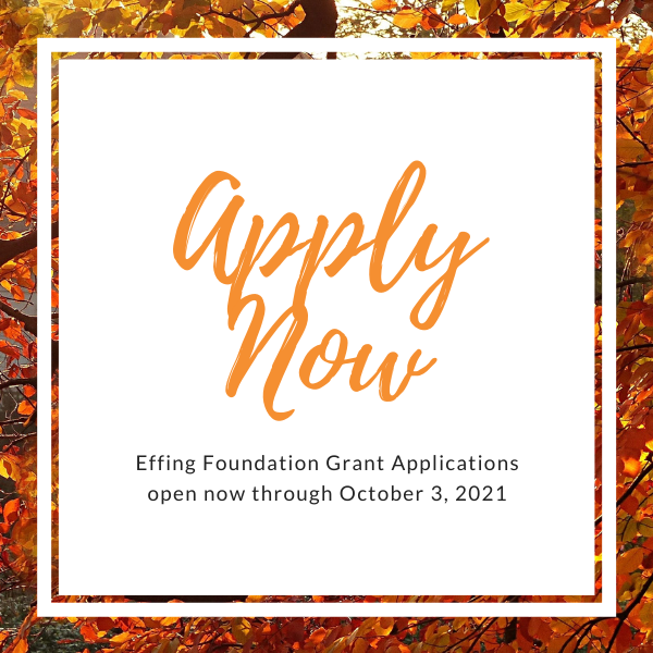 Effing Foundation’s 2021-2022 grant application cycle