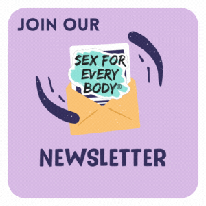 Join the sex for every body sex news mailing list